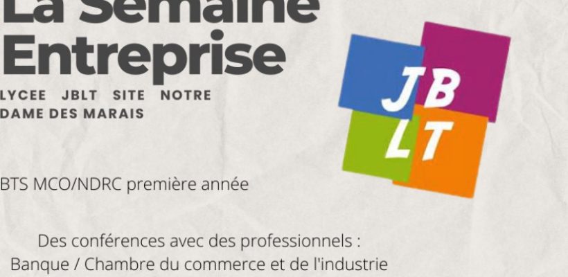 Semaine Entreprise lycée JBLT